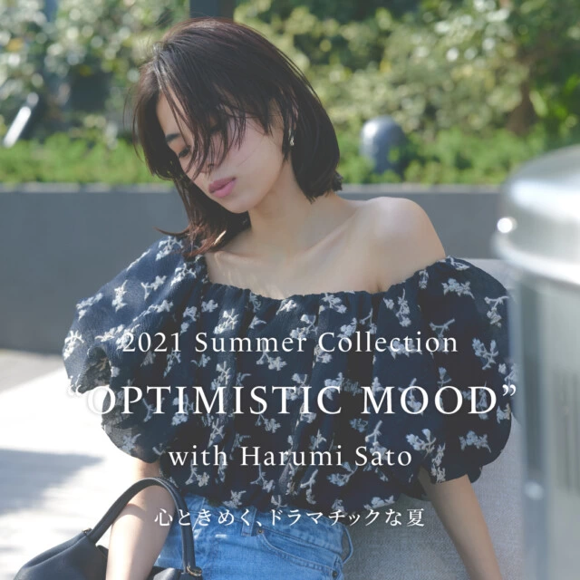2021 Summer Collection "OPTIMISTIC MOOD" with Harumi Sato