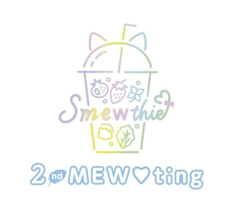 Smewthie「2nd MEW♡ting」