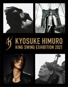 KYOSUKE HIMURO KING SWING EXHIBITION 2021