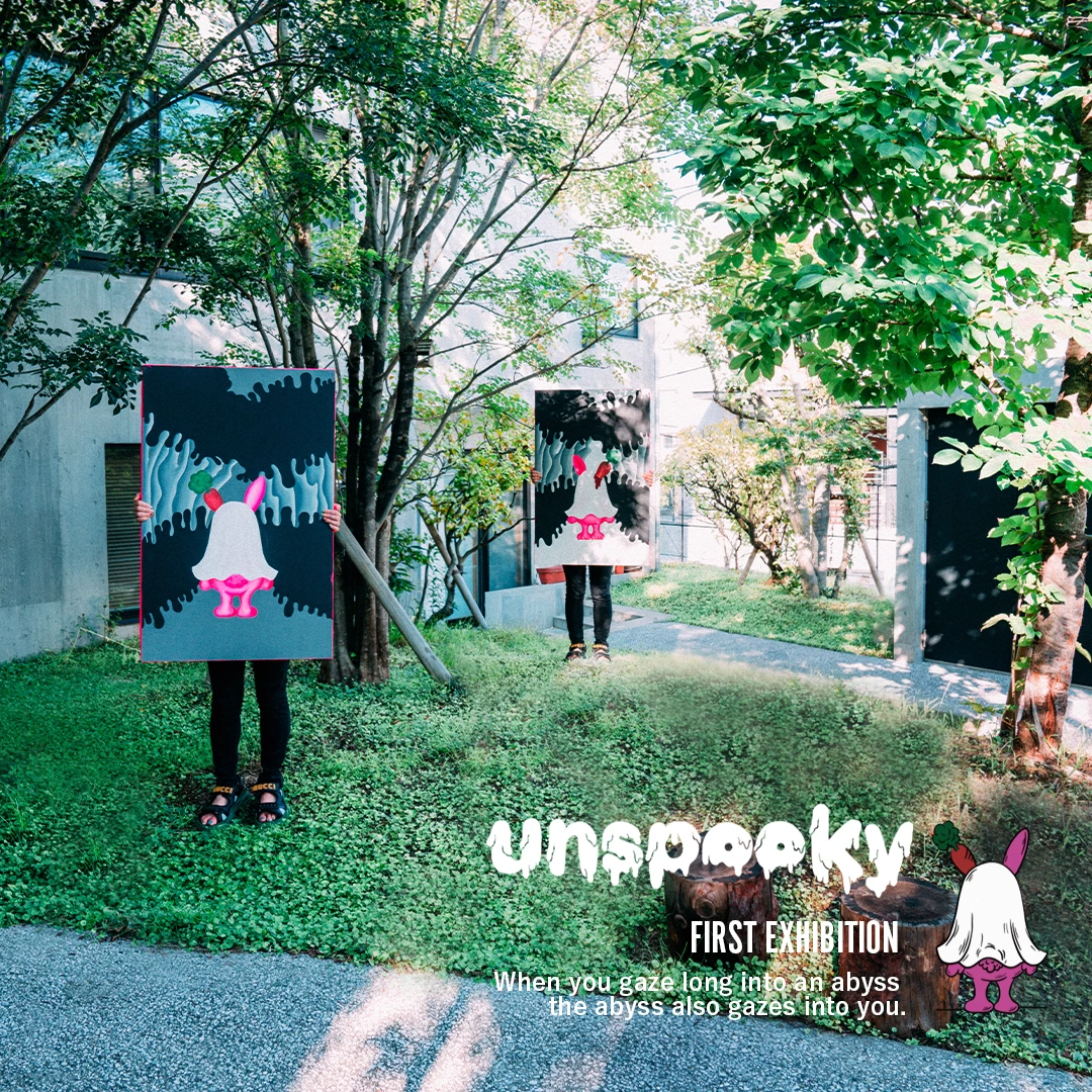 UNSPOOKY FIRST EXHIBITION「When you gaze long into an abyss the abyss also gazes into you.」