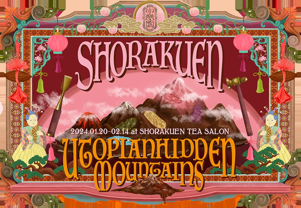 Shorakuen’ s The Utopian Hidden Mountains AT SHORAKUEN TEA SALON