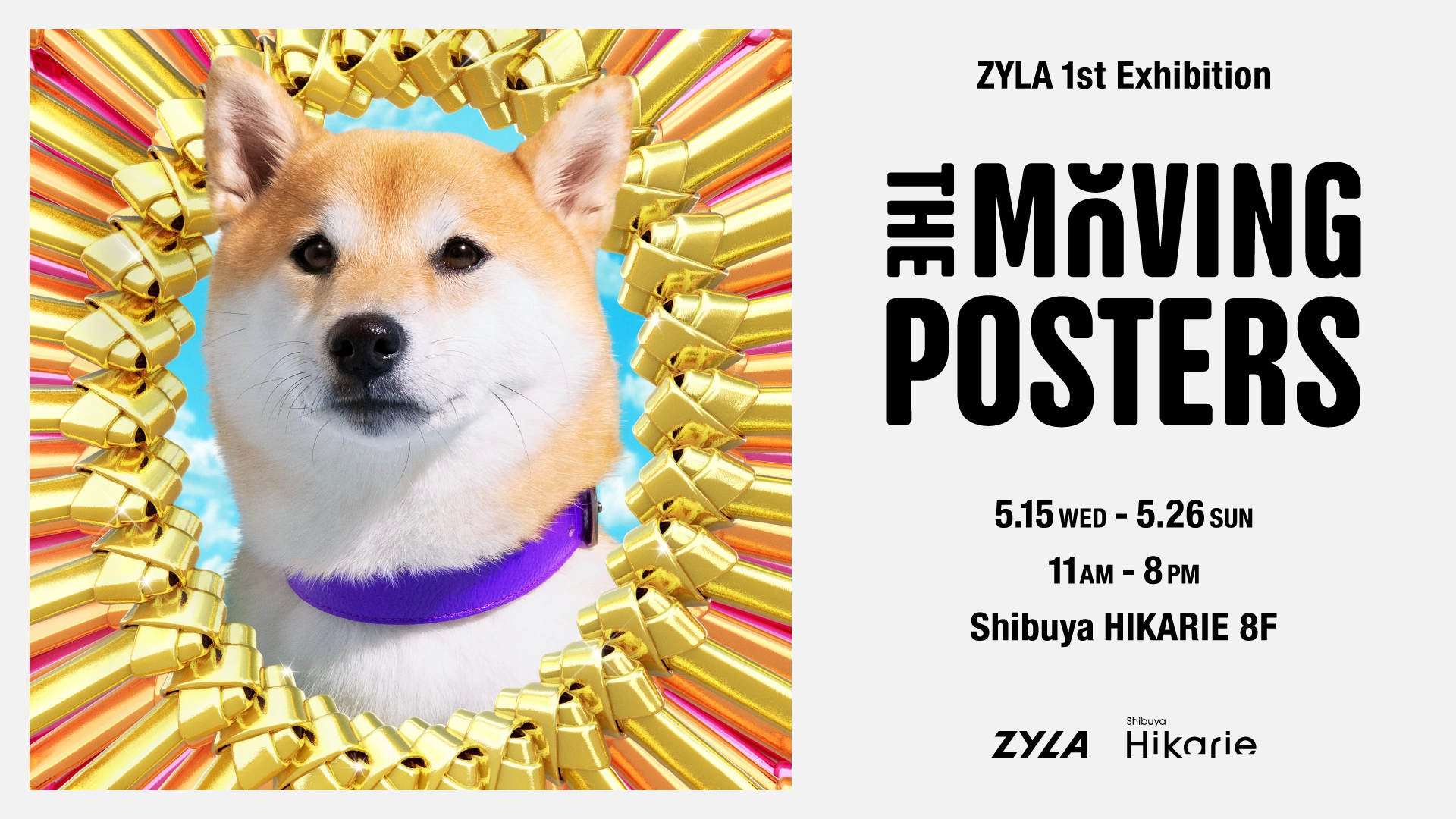 ZYLA 1st Exhibition 「The Moving Posters」