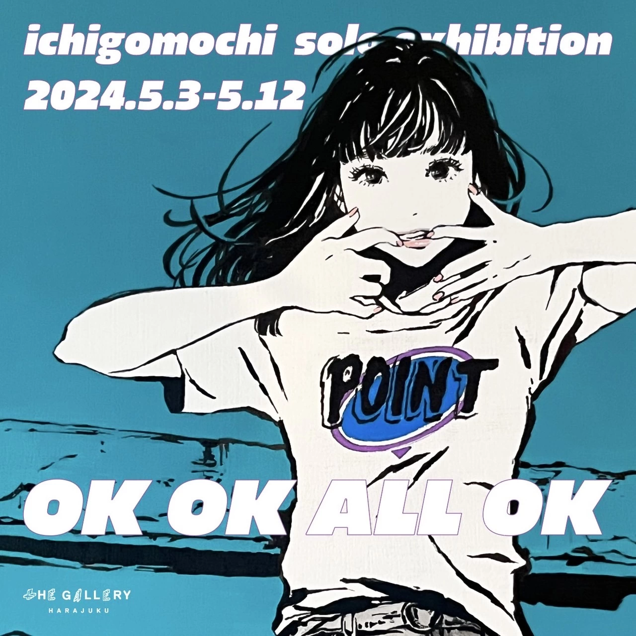 chigomochi solo exhibition "OK OK ALL OK"