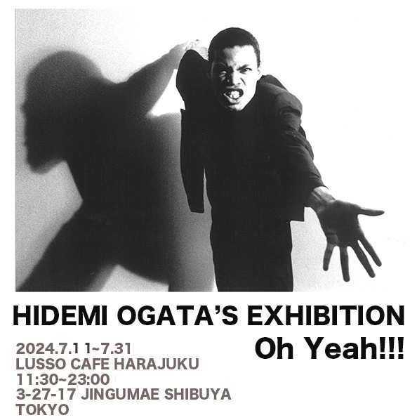 HIDEMI OGATA's EXHIBITION "Oh yeah!!︎"