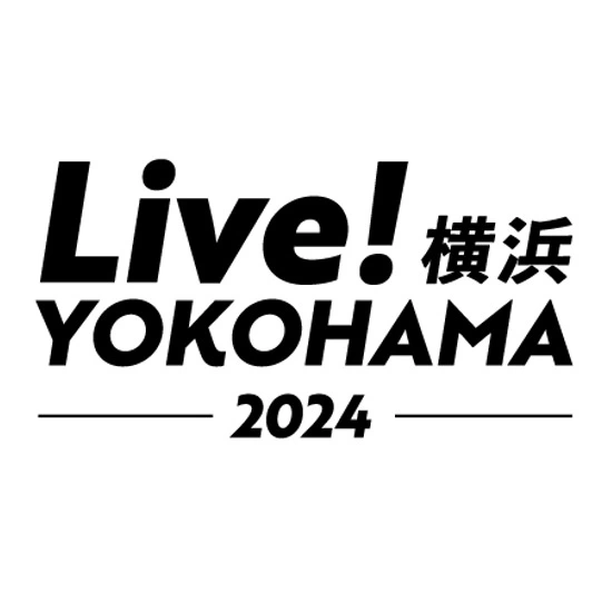 Live！横浜2024