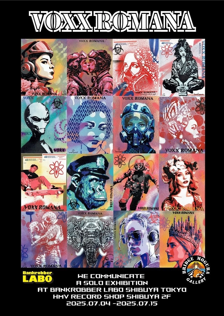 Bankrobber LABO × Bridge Mogura Gallery presents Voxx Romana『We Communicate』