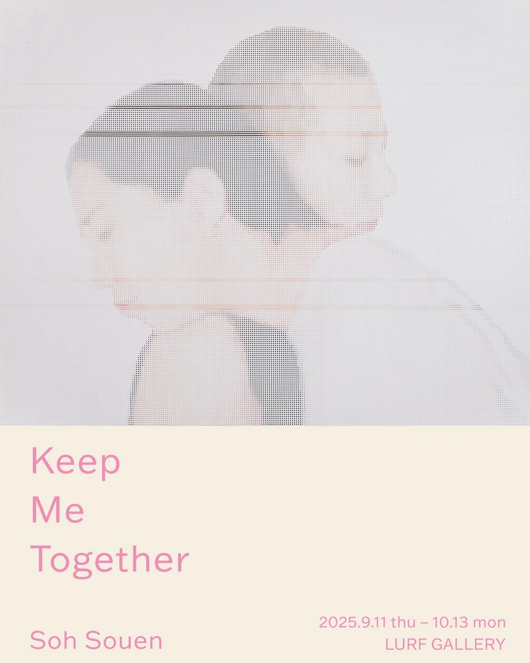 Soh Souen 個展 「Keep Me Together」