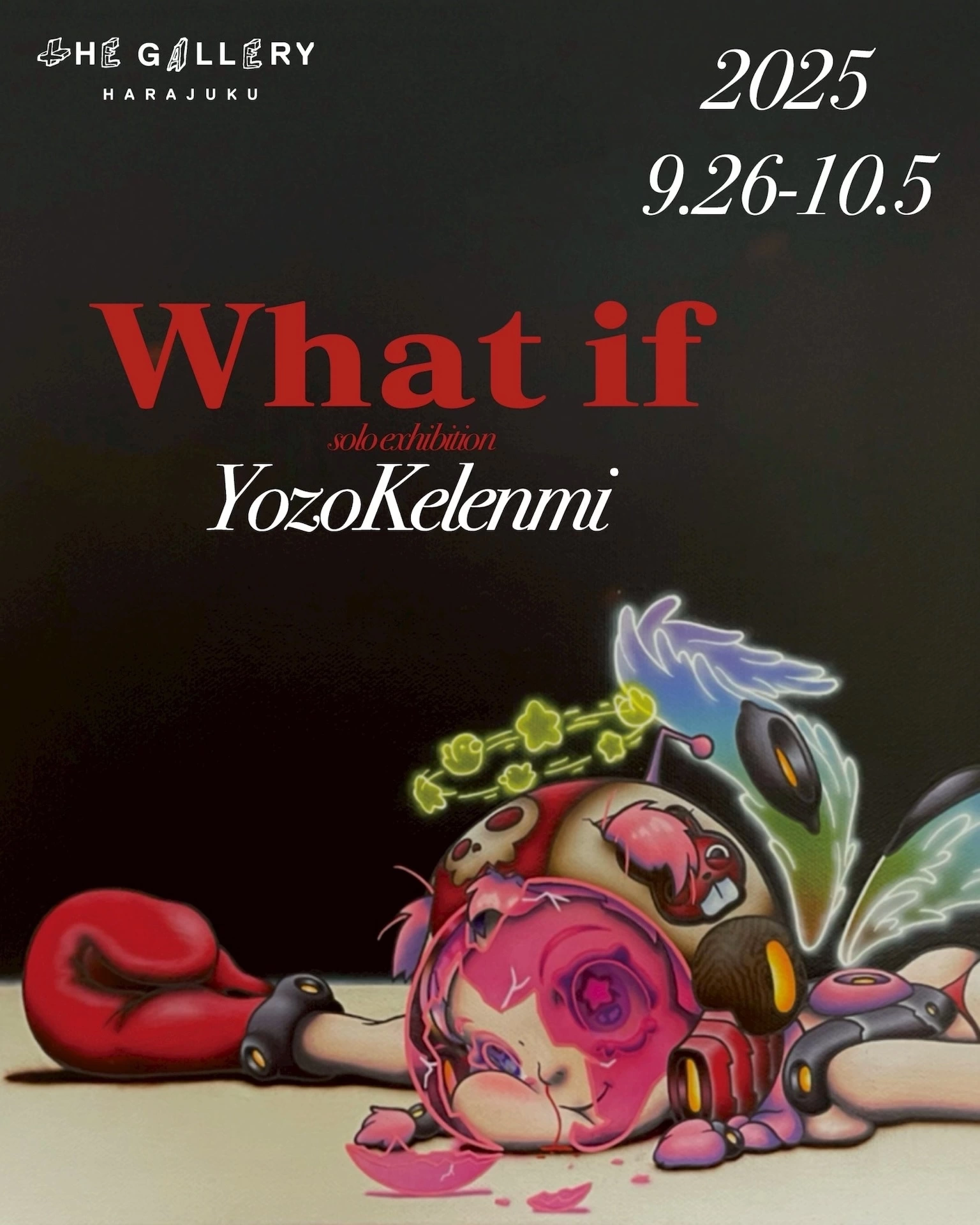 YOZO KELENMI SOLO EXHIBITION "What if"