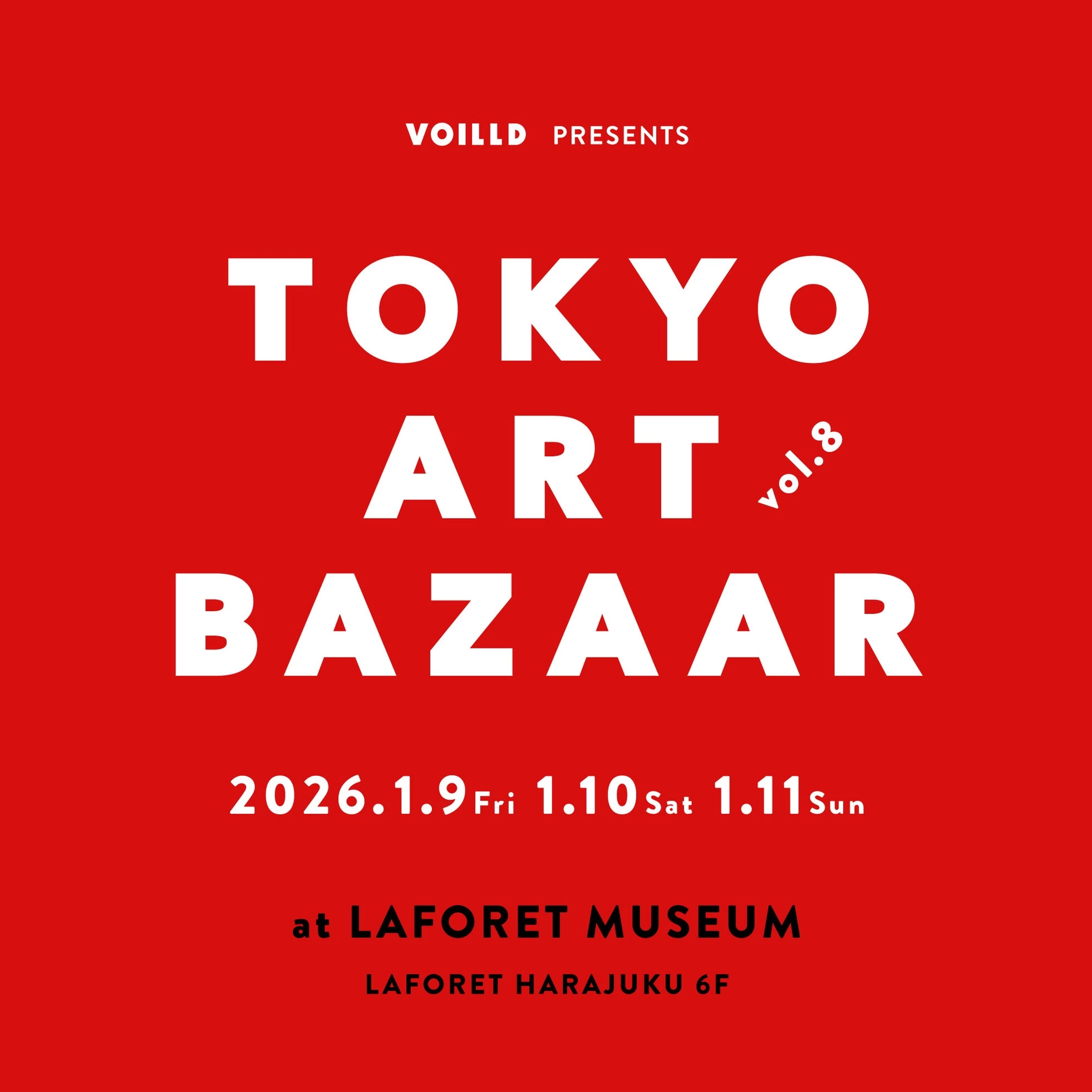 VOILLD presents TOKYO ART BAZAAR vol.8(ボイルド プレゼンツ トーキョーアートバザール vol.8)