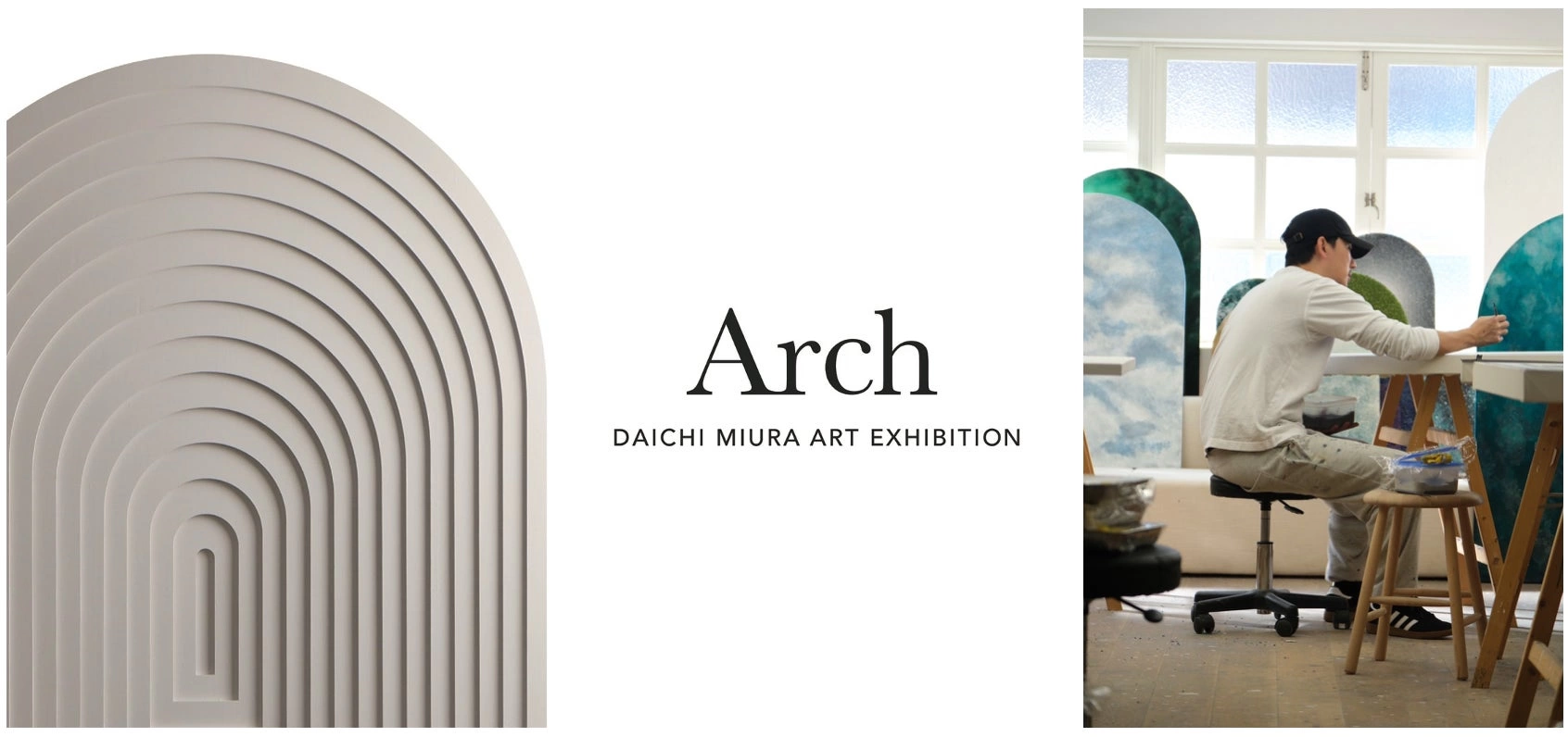 "Arch" DAICHI MIURA ART EXHIBITION