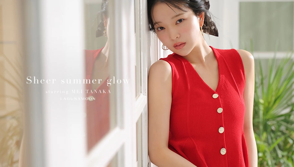 SHEER SUMMER GLOW starring MEI TANAKA