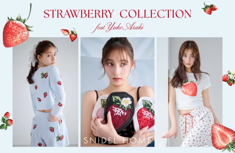 SNIDEL HOME - STRAWBERRY COLLECTION feat. Yuko Araki