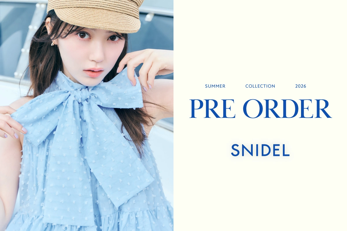 SNIDEL - SUMMER COLLECTION 2026 PRE ORDER