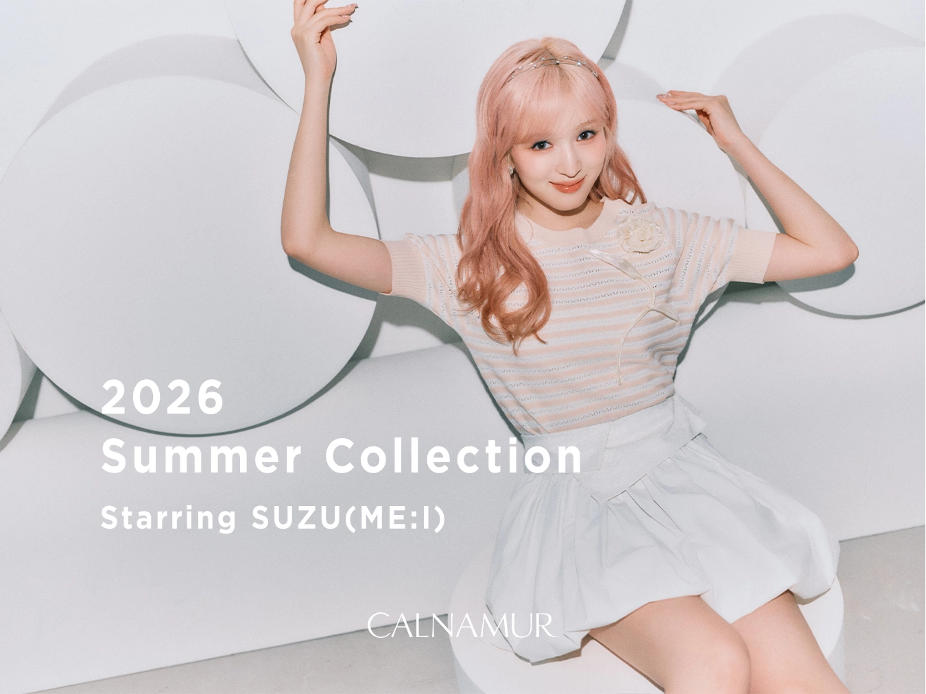 CALNAMUR 2026 Summer Collection Starring SUZU(ME:I)