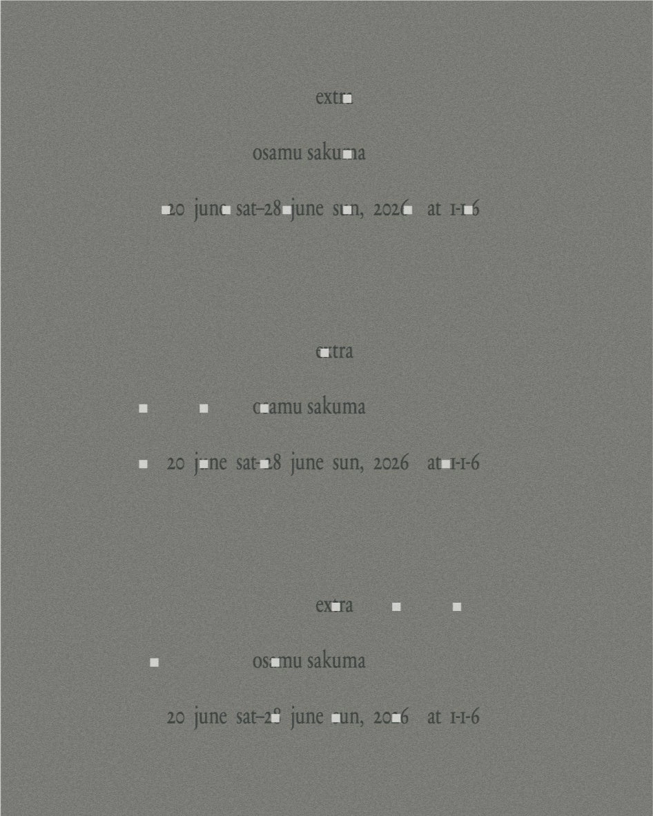 sakuma osamu solo exhibition ”extra”