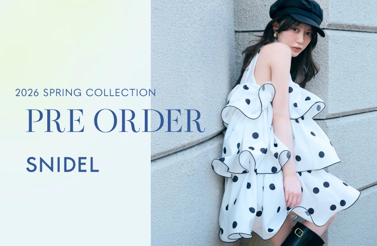 SNIDEL - 2026 SPRING COLLECTION